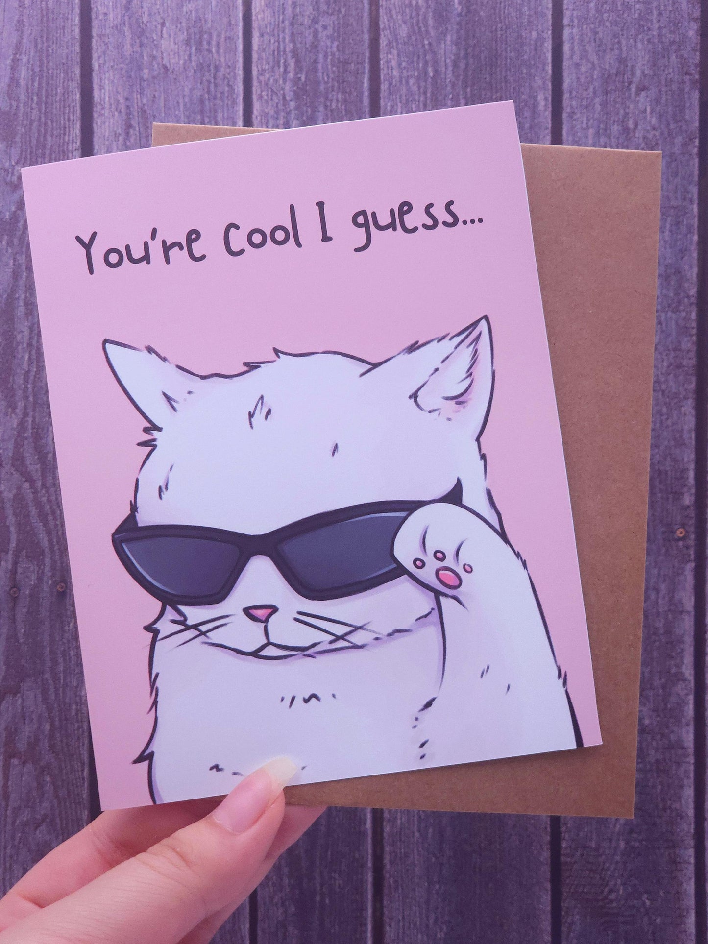 You're Cool I Guess Cat With Sunglasses Card