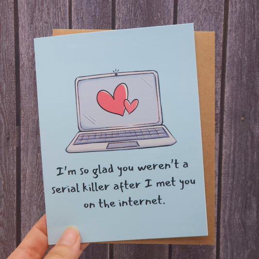 I'm Glad You Weren't A Serial Killer Card