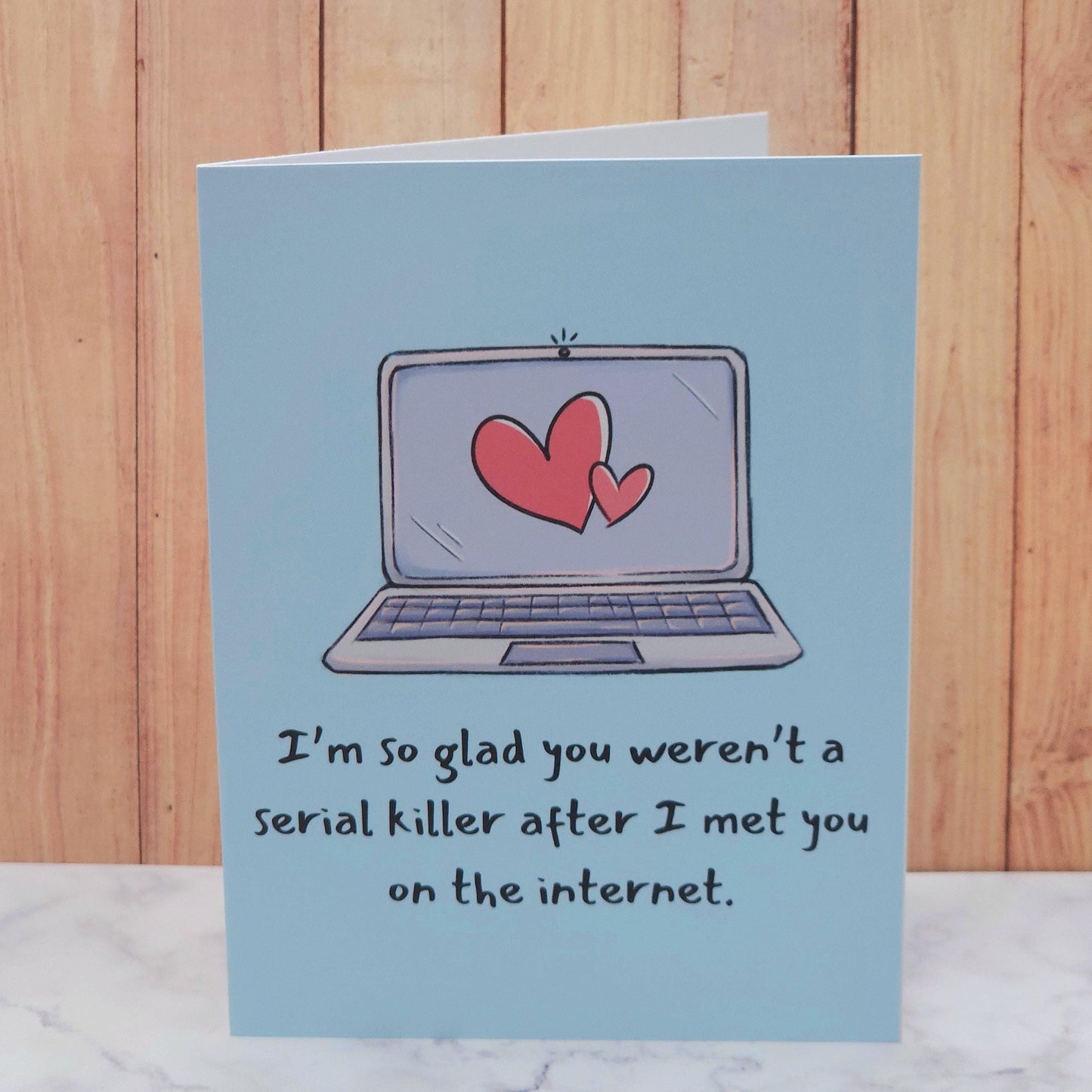I'm Glad You Weren't A Serial Killer Card