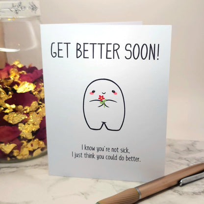 Get Better Soon Do Better Funny Greeting Card