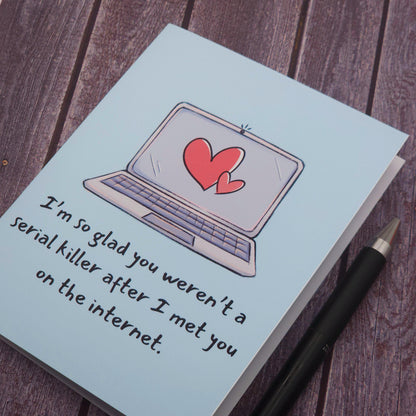 I'm Glad You Weren't A Serial Killer Card