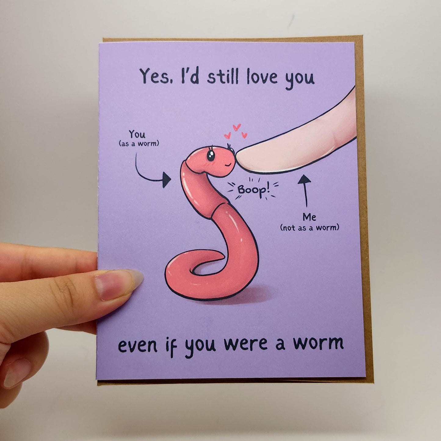 I'd Still Love You If You Were A Worm Love Card
