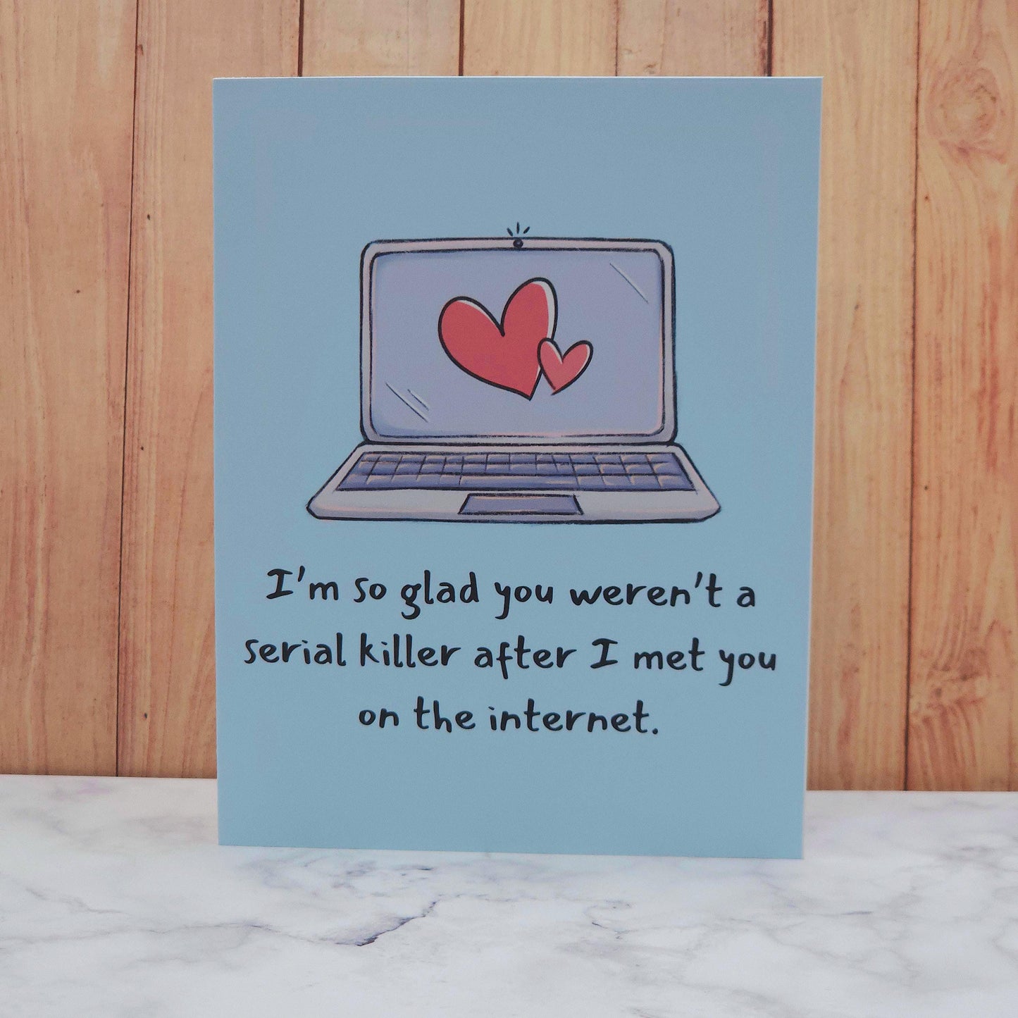 I'm Glad You Weren't A Serial Killer Card