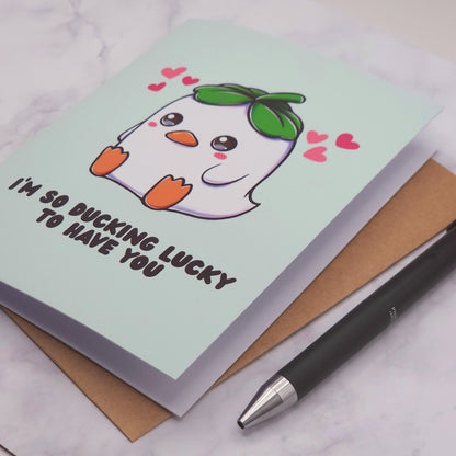 Ducking Lucky To Have You Card