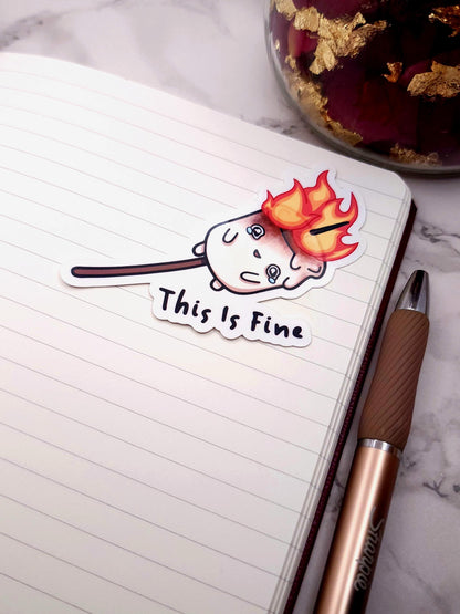 This is Fine Burning Marshmallow Vinyl Sticker