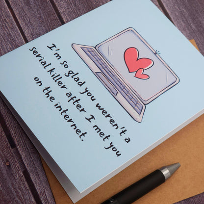 I'm Glad You Weren't A Serial Killer Card