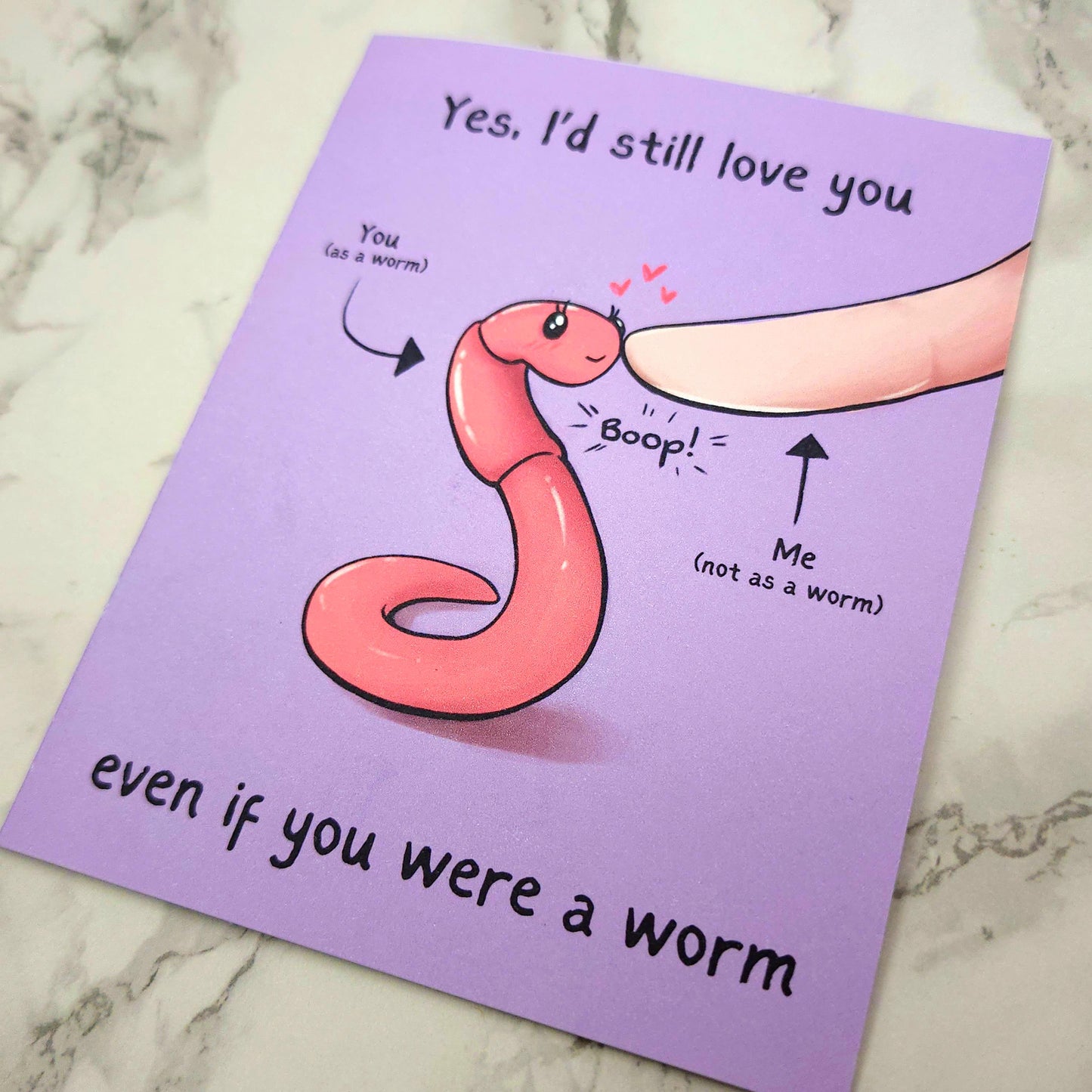 I'd Still Love You If You Were A Worm Love Card